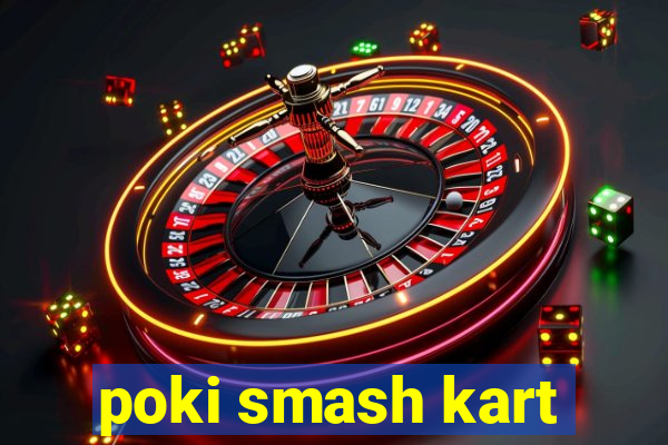poki smash kart